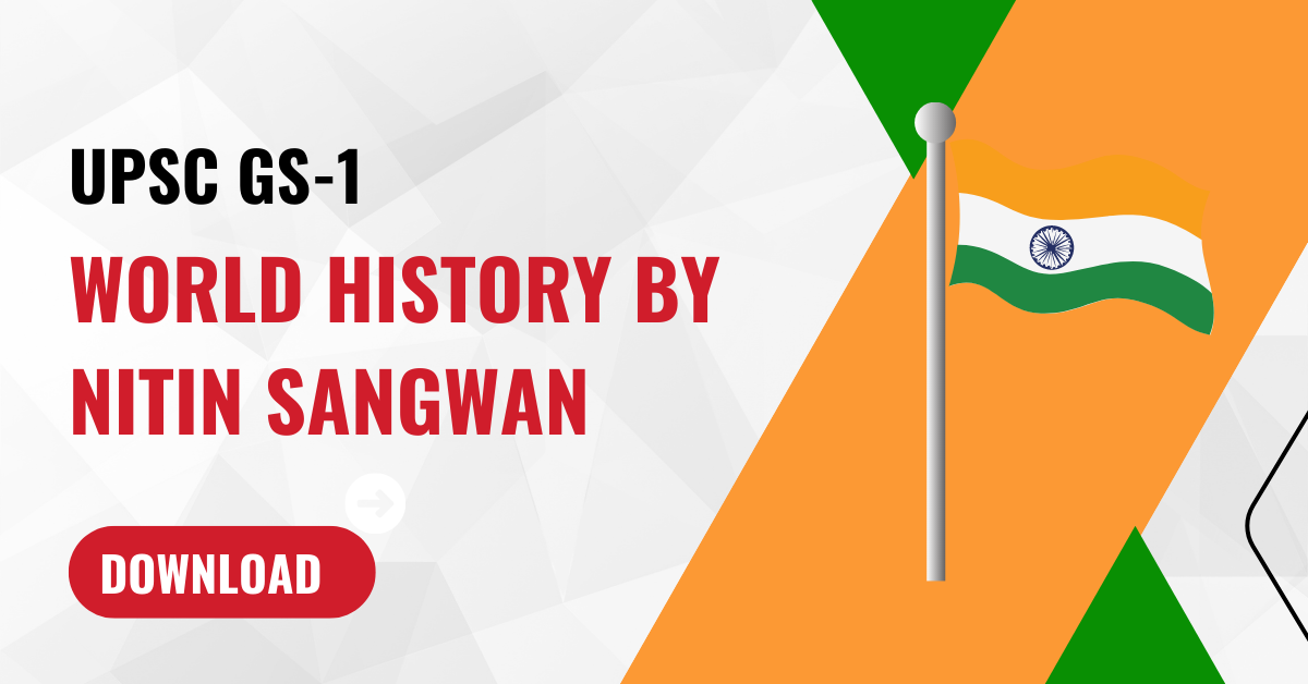 Nitin Sangwan World History Notes for UPSC (Free Pdf) - UPSC Pdfs