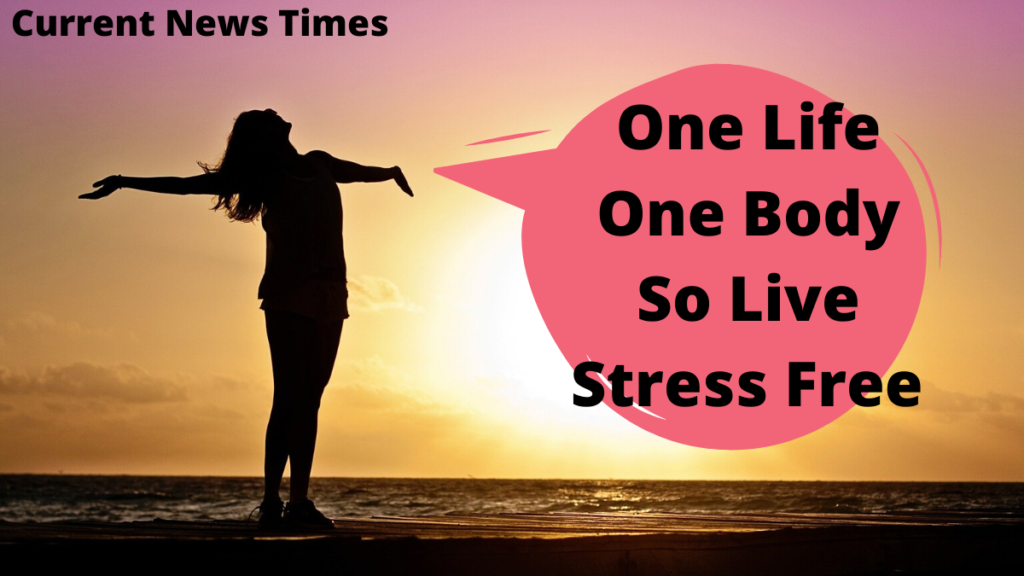 One Life One-Body-Live-Stress-Free